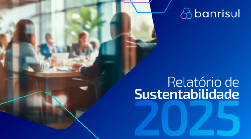 Banrisul divulga Relatório de Sustentabilidade 2025 destacando avanços em governança